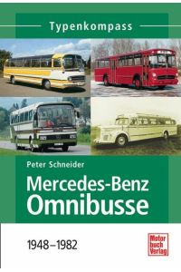Typenkompass Mercedes-Benz-Omnibusse 1945 - 1982.   - Typenkompass; Basiswissen für Nutzfahrzeug-Freunde