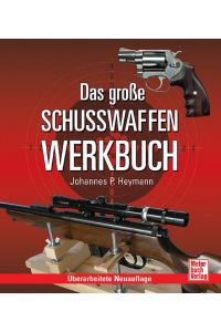 Das große Schusswaffen-Werkbuch [Hardcover] Heymann, Johannes P.