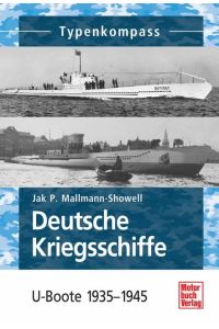 Deutsche Kriegsschiffe: U-Boote 1935-1945 (Typenkompass)