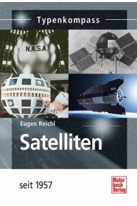 Satelliten : seit 1957.   - Typenkompass; Basiswissen für Raumfahrt-Freunde