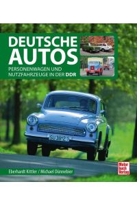 Deutsche Autos: Personenwagen und Nutzfahrzeuge in der DDR  - Motorbuch Verlag, 2017