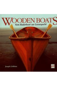Wooden Boats - Vom Ruderboot zur Luxusyacht