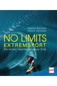 No limits : Extremsport - die letzten Abenteurer dieser Erde.