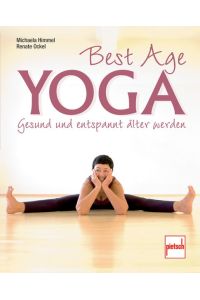 Best Age Yoga: Gesund und entspannt älter werden [Paperback] Ockel, Renate and Himmel, Michaela
