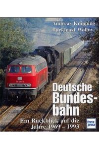 Deutsche Bundesbahn  - : ein Rückblick auf die Jahre 1969 - 1993.