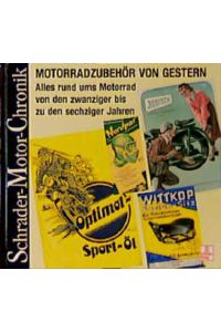 Schrader Motor-Chronik, Bd. 78, Motorradzubehör von gestern: Von den 20er bis zu den 60er Jahren