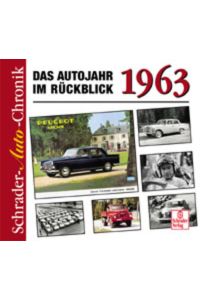 Das Autojahr 1963 im Rückblick : eine Dokumentation.   - von Halwart Schrader / Schrader-Auto-Chronik