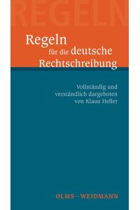 Die Regeln der deutschen Rechtschreibung. Vollständig und verständlich dargeboten