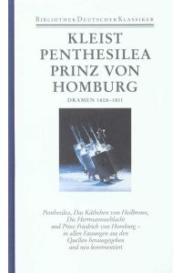 Kleist - Penthesilea - Prinz von Homburg. Dramen 1808-1811