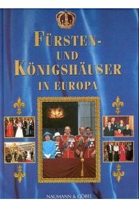 Fürsten- und Königshäuser in Europa.   - [Autoren: Bobby Andström ... Übers. aus dem Engl. ins Dt.: ]