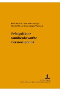 Erfolgsfaktor familienbewußte Personalpolitik. ( = Arbeitswissenschaft in der betrieblichen Praxis, 16) .