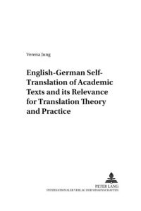 English-German Self-Translation of Academic Texts and ist Relevance for Translation Theory and Practice. (=Arbeiten zur Sprachanalyse, Band 41).