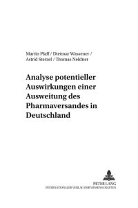 Analyse potentieller Auswirkungen einer Ausweitung des Pharmaversandes in Deutschland.