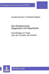 Der Kinderwunsch: Gegenwart und Geschichte : zwei Beitrage zur Frage nach der Evolution der Kindheit (European university studies. Series XI, Education) (German Edition)