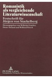 Romanistik als vergleichende Literaturwissenschaft - Festschrift für Jürgen von Stackelberg