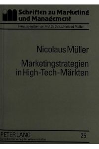 Marketingstrategien in High-Tech-Märkten: Typologisierung, Ausgestaltungsformen und Einflußfaktoren auf der Grundlage strategischer Gruppen: . . . zu Marketing und Management, Band 25)