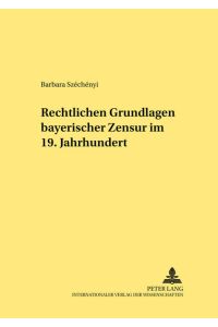 Rechtliche Grundlagen bayerischer Zensur im 19. Jahrhundert
