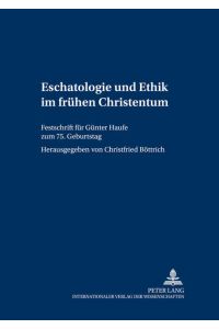 Eschatologie und Ethik im frühen Christentum. Festschrift für Günter Haufe zum 75. Geburtstag.