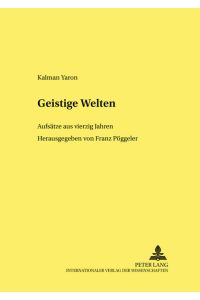 Geistige Welten : Aufsätze aus vierzig Jahren.   - Studien zur Pädagogik, Andragogik und Gerontagogik Vol. 59.