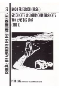 Geschichte des Deutschunterrichts von 1945 bis 1989.