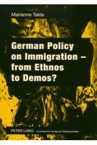 German Policy on Immigration - from Ethnos to Demos?