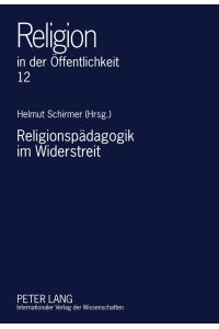 Religionspädagogik im Widerstreit. ein Oldenburger Quellen- und Studienbuch.