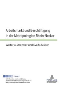Arbeitsmarkt und Beschäftigung in der Metropolregion Rhein-Neckar. Folienschutzverschweisst