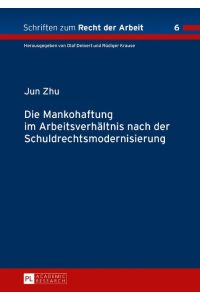 Die Mankohaftung im Arbeitsverhältnis nach der Schuldrechtsmodernisierung.   - Schriften zum Recht der Arbeit ; Bd. 6