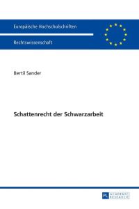 Schattenrecht der Schwarzarbeit.   - Europäische Hochschulschriften / Reihe 2 / Rechtswissenschaft ; Band 5720