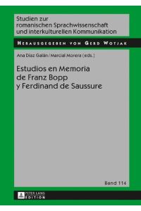 Estudios en Memoria de Franz Bopp y Ferdinand de Saussure.   - Studien zur romanischen Sprachwissenschaft und interkulturellen Kommunikation ; 114