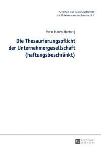Die Thesaurierungspflicht der Unternehmergesellschaft (haftungsbeschränkt): Dissertationsschrift (Schriften zum Gesellschaftsrecht und Unternehmensinsolvenzrecht, Band 4)