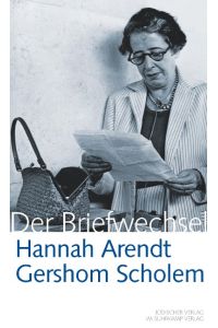 Hannah Arendt. Gershom Sholem. Briefwechsel.