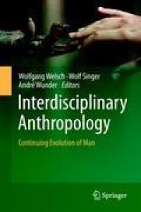 Interdisciplinary Anthropology  - Continuing Evolution of Man