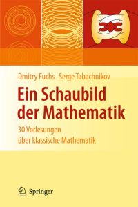 Ein Schaubild der Mathematik  - 30 Vorlesungen über klassische Mathematik