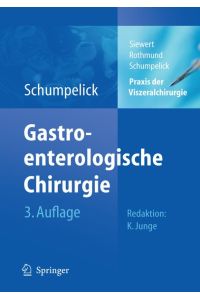 Praxis der Viszeralchirurgie: Gastroenterologische Chirurgie [Hardcover] Siewert, Jörg Rüdiger; Schumpelick, Volker and Rothmund, Matthias