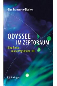 Odyssee im Zeptoraum: Eine Reise in die Physik des LHC (kg1h]