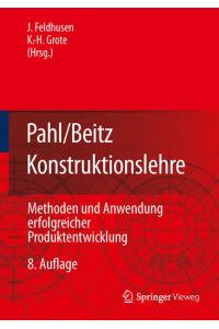 Pahl/Beitz Konstruktionslehre  - Methoden und Anwendung erfolgreicher Produktentwicklung