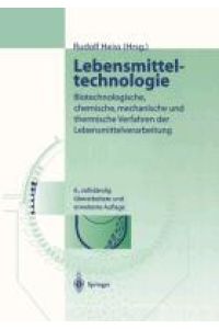 Lebensmitteltechnologie: Biotechnologische, Chemische, Mechanische und Thermische Verfahren der Lebensmittelverarbeitung (German Edition) von Rudolf Heiss (Herausgeber)