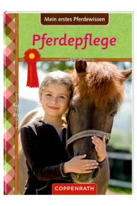 Pferdefreunde: Mein erstes Pferdewissen: Pferdepflege