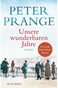 Unsere wunderbaren Jahre: Ein deutsches Märchen. Roman | Der große Deutschland-Roman - aktuell als Mehrteiler-TV-Ereignis