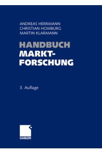 Handbuch Marktforschung: Methoden - Anwendungen - Praxisbeispiele [Hardcover] Herrmann, Andreas; Homburg, Christian and Klarmann, Martin
