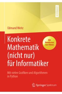 Konkrete Mathematik (nicht nur) für Informatiker : mit vielen Grafiken und Algorithmen in Python.   - ; mit Illustrationen von Heike Stephan / Lehrbuch