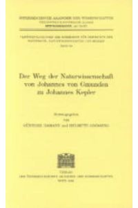 Der Weg der Naturwissenschaft von Johannes von Gmunden zu Johannes Kepler.