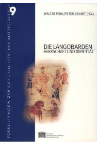 Die Langobarden. Herrschaft und Identität. (Denkschriften der philosophisch-historischen Klasse - Forschungen zur Geschichte des Mittelalters 9).