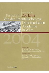 250 Jahre - Von der Orientalischen zur Diplomatischen Akademie in Wien: Festschrift [Hardcover] Rathkolb, Oliver