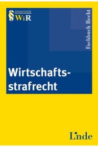 Wirtschaftsstrafrecht: Hrsg. : Studiengesellschaft für Wirtschaft und Recht (Schriftenreihe der Studiengesellschaft für Wirtschaft und Recht (WiR))