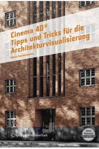 Cinema 4D. Tipps und Tricks für die Architekturvisualisierung Sondermann, Horst