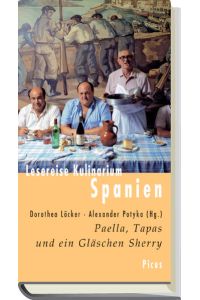 Lesereise Kulinarium Spanien: Paella, Tapas und ein Gläschen Sherry (Picus Lesereisen)