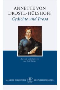 Gedichte und Prosa.   - Ausw. u. Nachw. von Emil Staiger / Manesse Bibliothek der Weltliteratur.