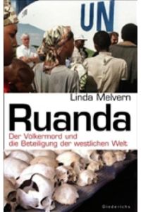Ruanda  - : der Völkermord und die Beteiligung der westlichen Welt / aus d. Engl. von Anne Emmert...